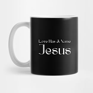 Love Has A Name Mug